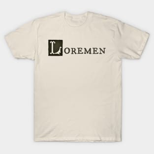 Loremen T-Shirt